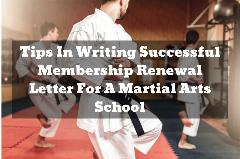 Tips In Writing Successful Membership Renewal Letter For A Martial Arts School
