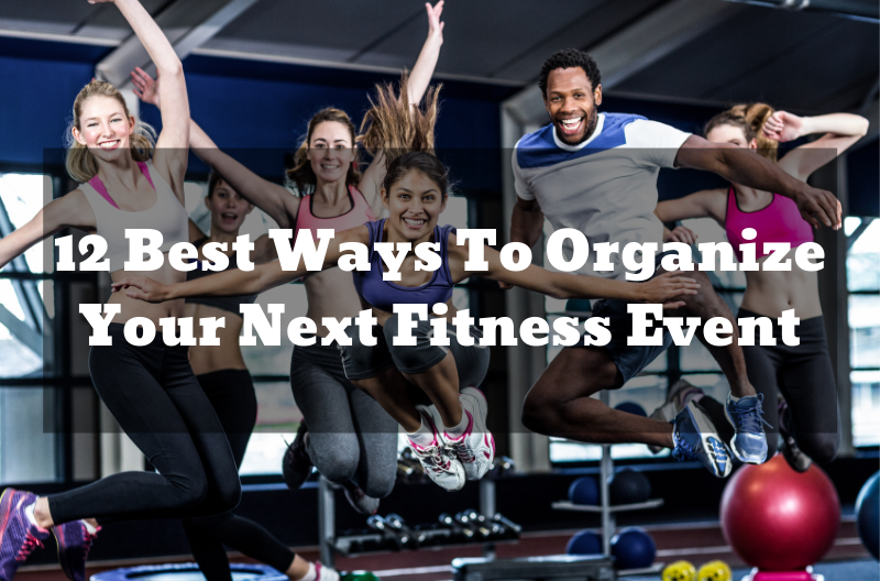 12 Best Ways To Organize Your Next Fitness Event
