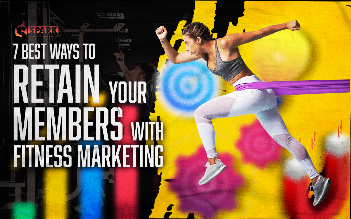 7 Best Ways To Retain Your Members With Fitness Marketing
