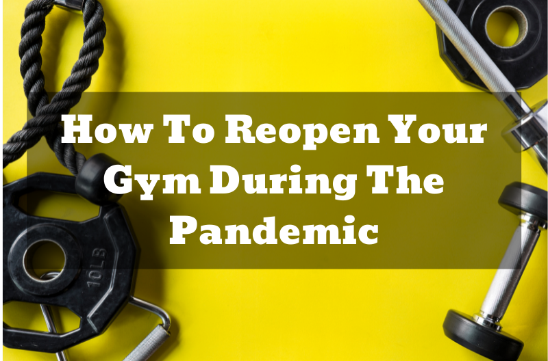 How To Reopen Your Gym During The Pandemic