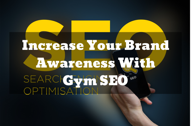 Increase Your Brand Awareness With Gym SEO