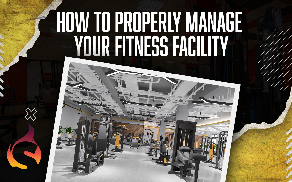 How To Properly Manage Your Fitness Facility