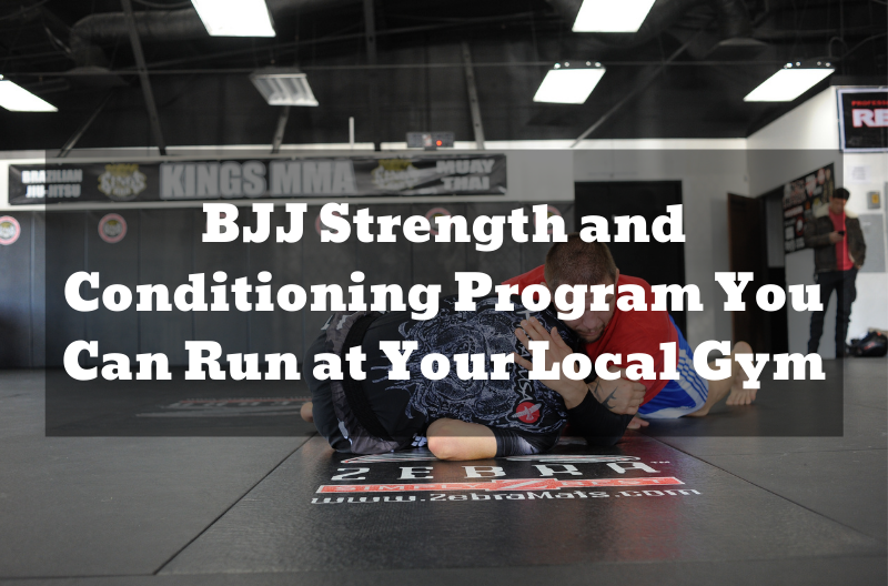 BJJ Strength and Conditioning Program You Can Run at Your Local Gym