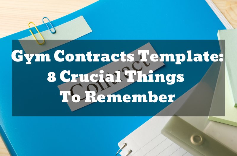 Gym Contracts Template: 8 Crucial Things To Remember