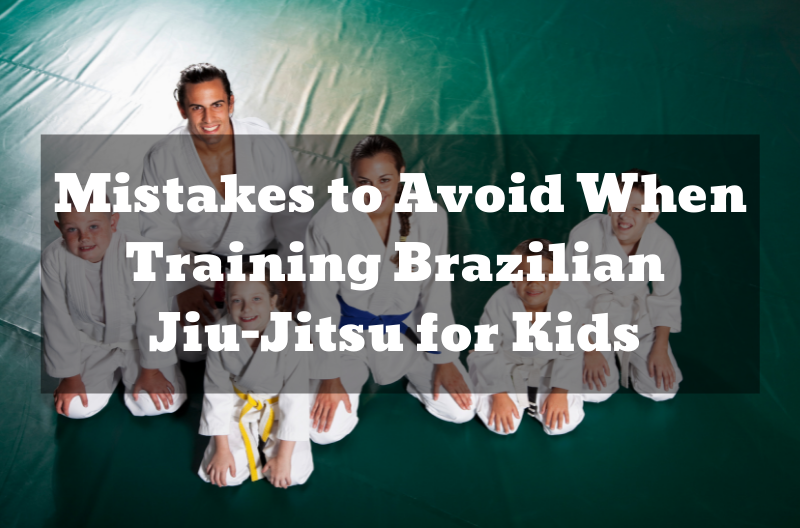 Mistakes to Avoid When Training Brazilian Jiu-Jitsu for Kids