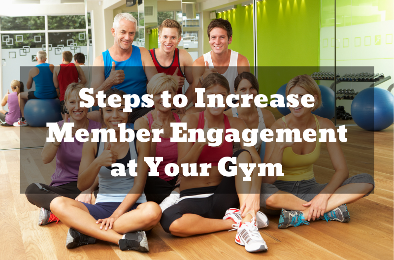 Steps to Increase Member Engagement at Your Gym
