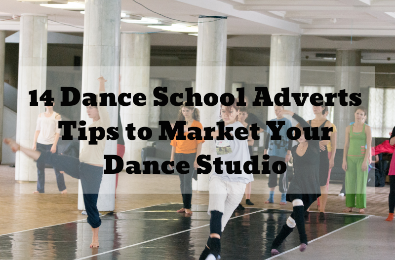 14 Dance School Adverts Tips to Market Your Dance Studio