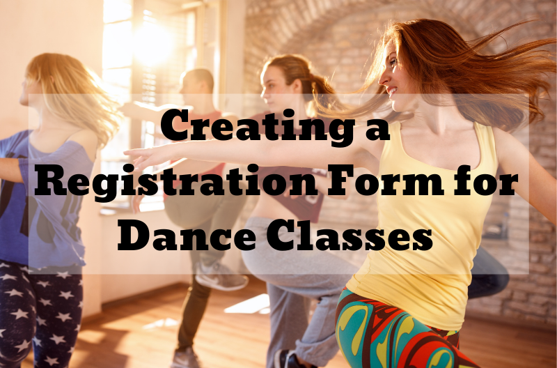 Creating a Registration Form for Dance Classes