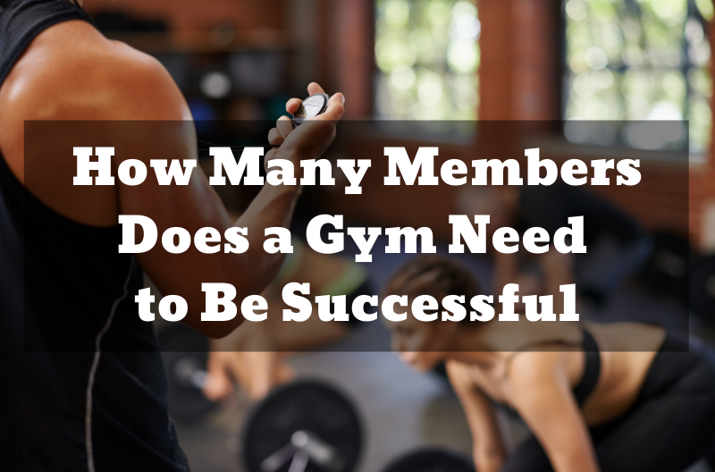 How Many Members Does a Gym Need to Be Successful