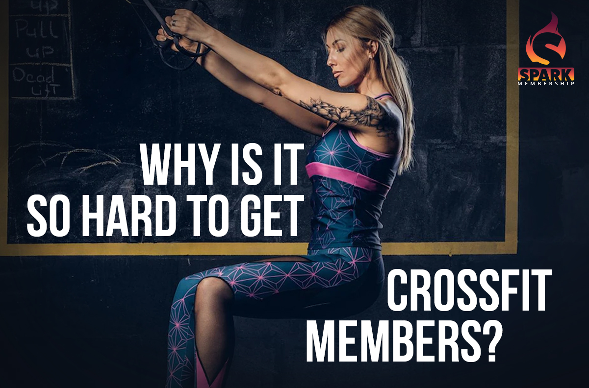 Why Is It So Hard To Get Crossfit Members?