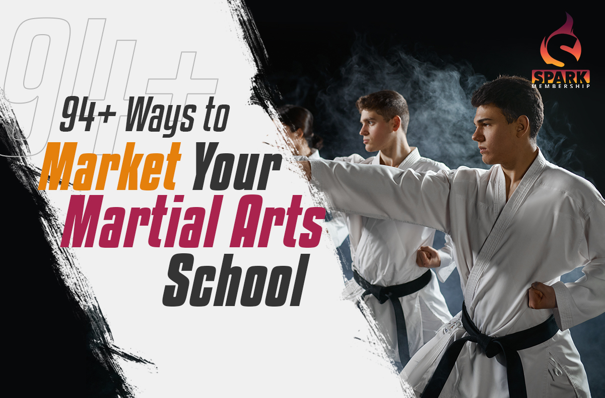 94+ Ways to Market Your Martial Arts School