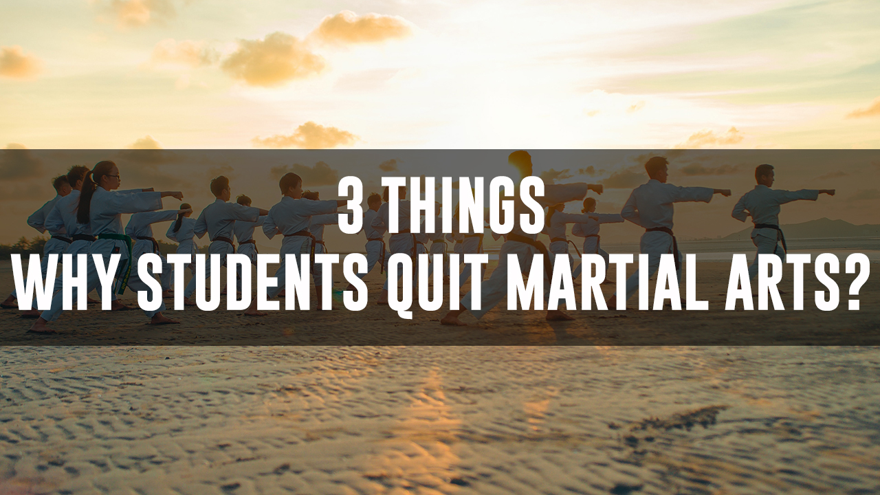 3 Things Why Students Quit Martial Arts and What to Do About It?