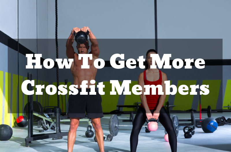 How To Get More Crossfit Members