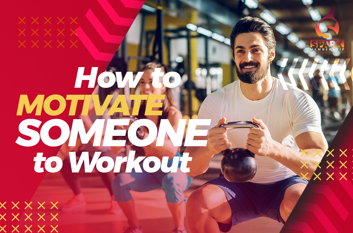 How to Motivate Someone to Workout: 11 Tips for Encouraging Exercise