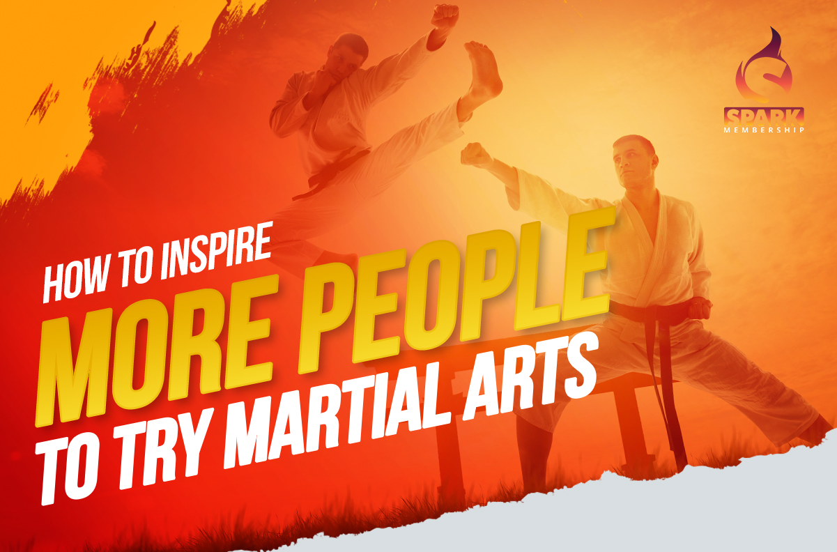 How to Inspire More People to Try Martial Arts