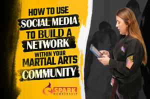How to Use Social Media to Build a Network Within Your Martial Arts Community