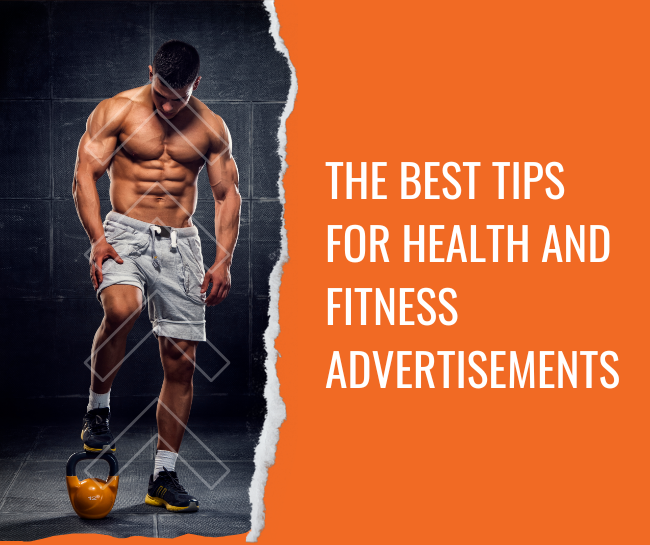The best tips for health and fitness advertisements
