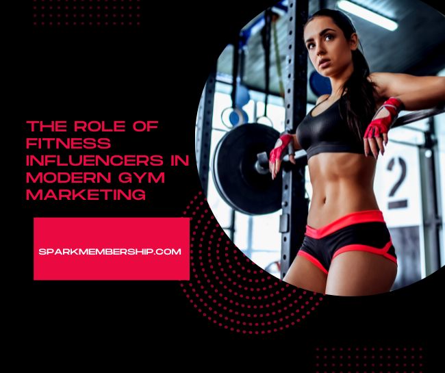 https://sparkmembership.com/wp-content/uploads/2023/01/The-Role-of-Fitness-Influencers-in-Modern-Gym-Marketing.png