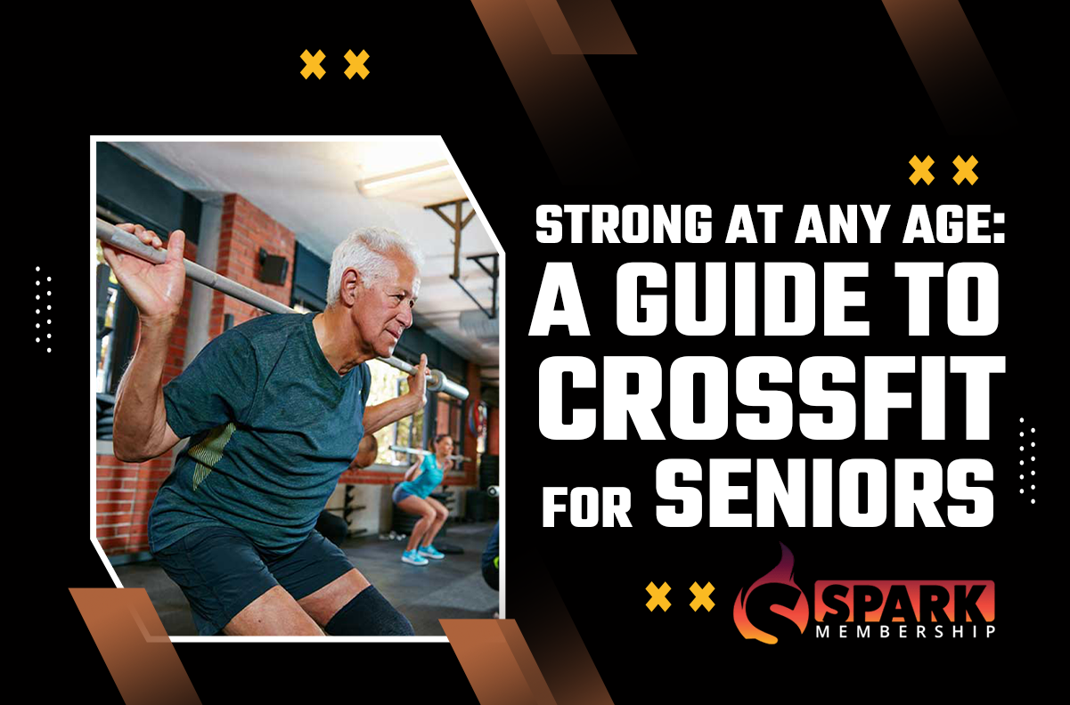 Strong at any age, a guide to crossfit for seniors