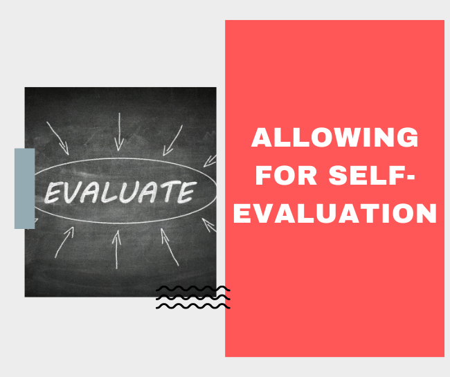 Allowing for self-evaluation