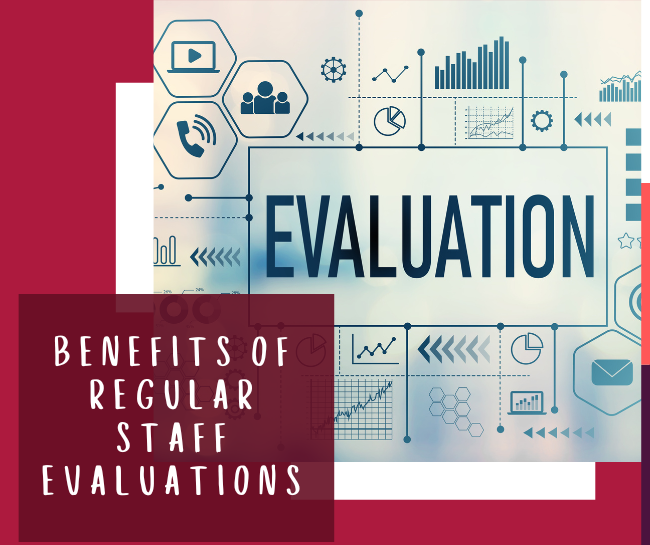 Benefits of Regular Staff Evaluations