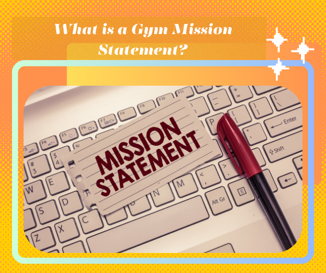What is a Gym Mission Statement?