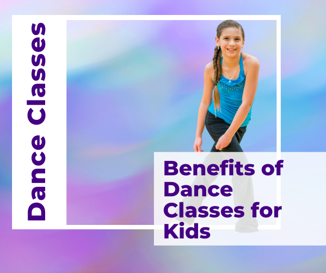 Benefits of Dance Classes for Kids: