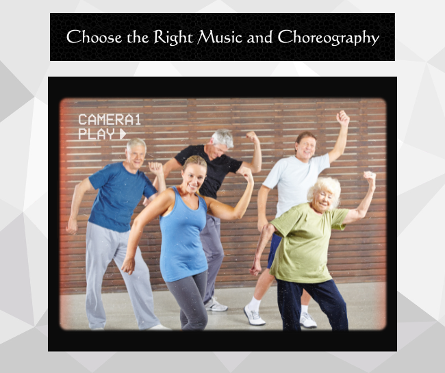 Choose the Right Music and Choreography
