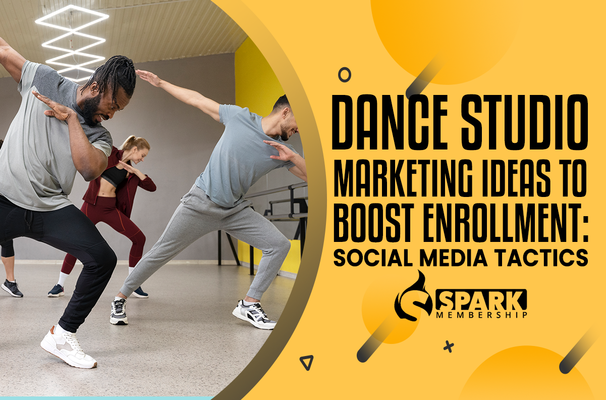 Dance Studio Marketing Ideas to Boost Enrollment: