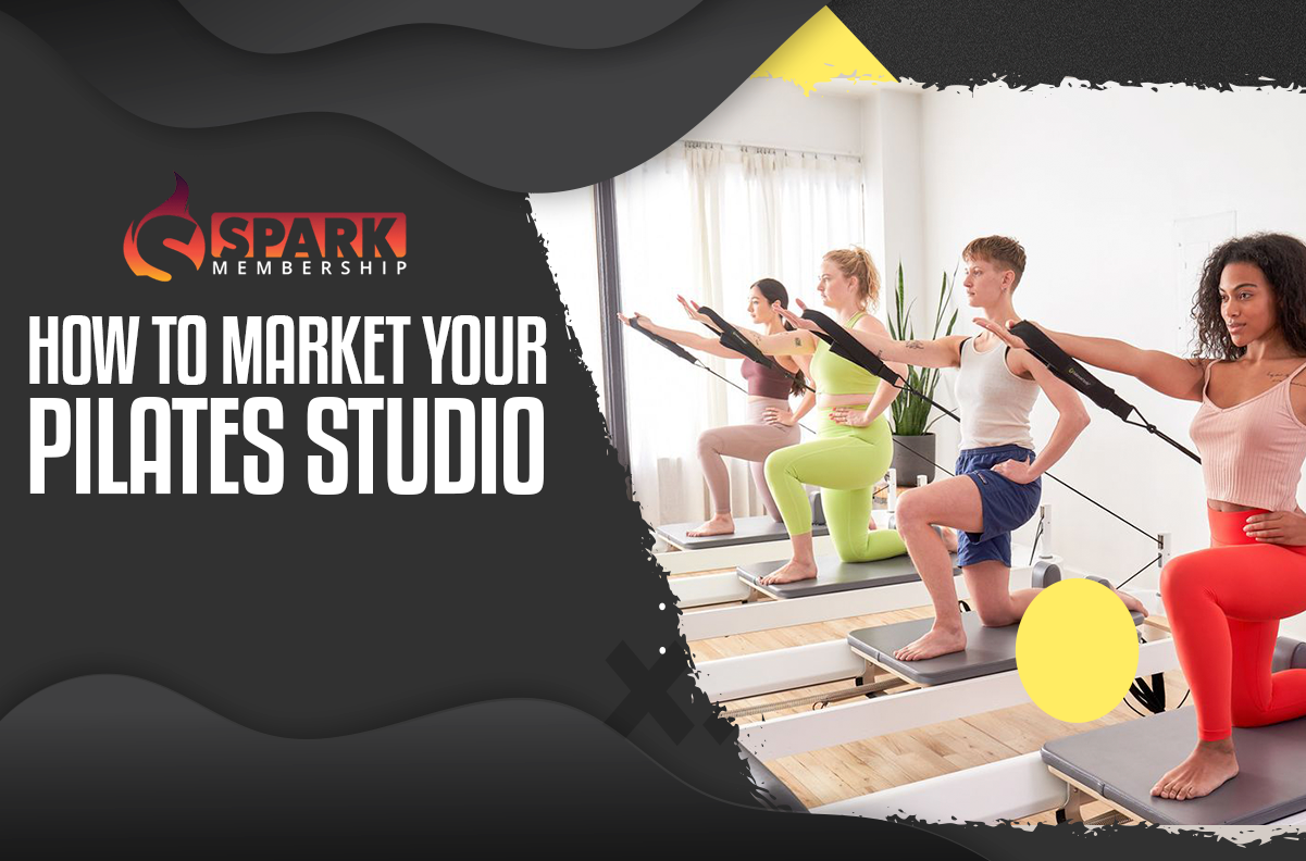 How to Market Your Pilates Studio
