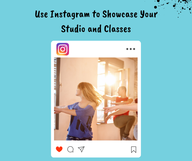 Use Instagram to Showcase Your Studio and Classes