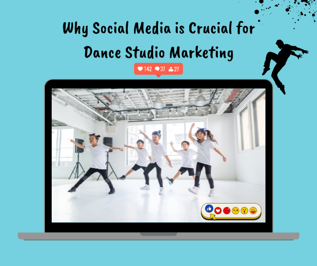 Why Social Media is Crucial for Dance Studio Marketing