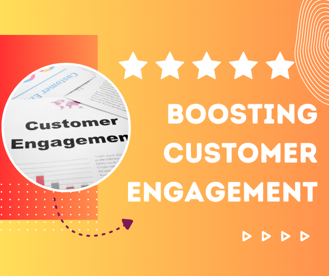 Boosting customer engagement