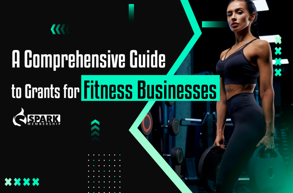 A Comprehensive Guide to Grants for Fitness Businesses Spark