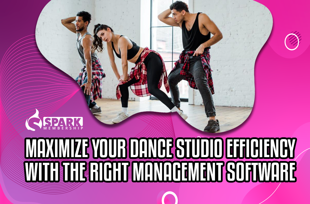 Maximize Your Dance Studio Efficiency with the Right Management Software