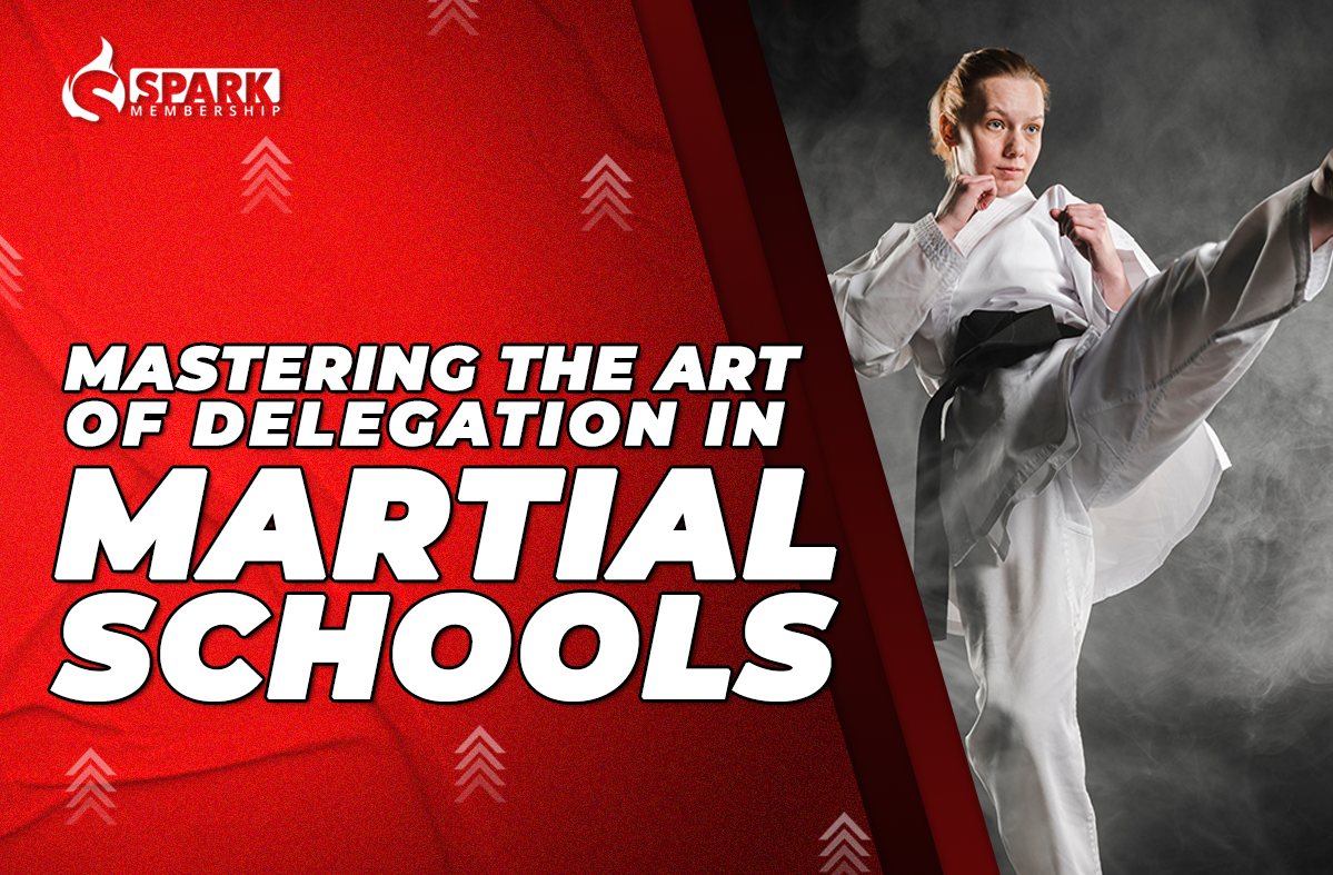mastering the art of delegation in martial arts school