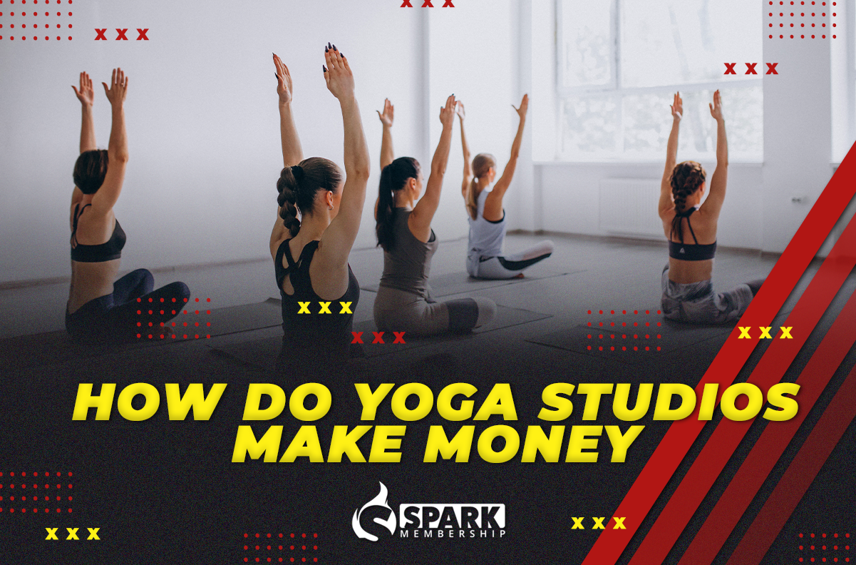 How Do Yoga Studios Make Money