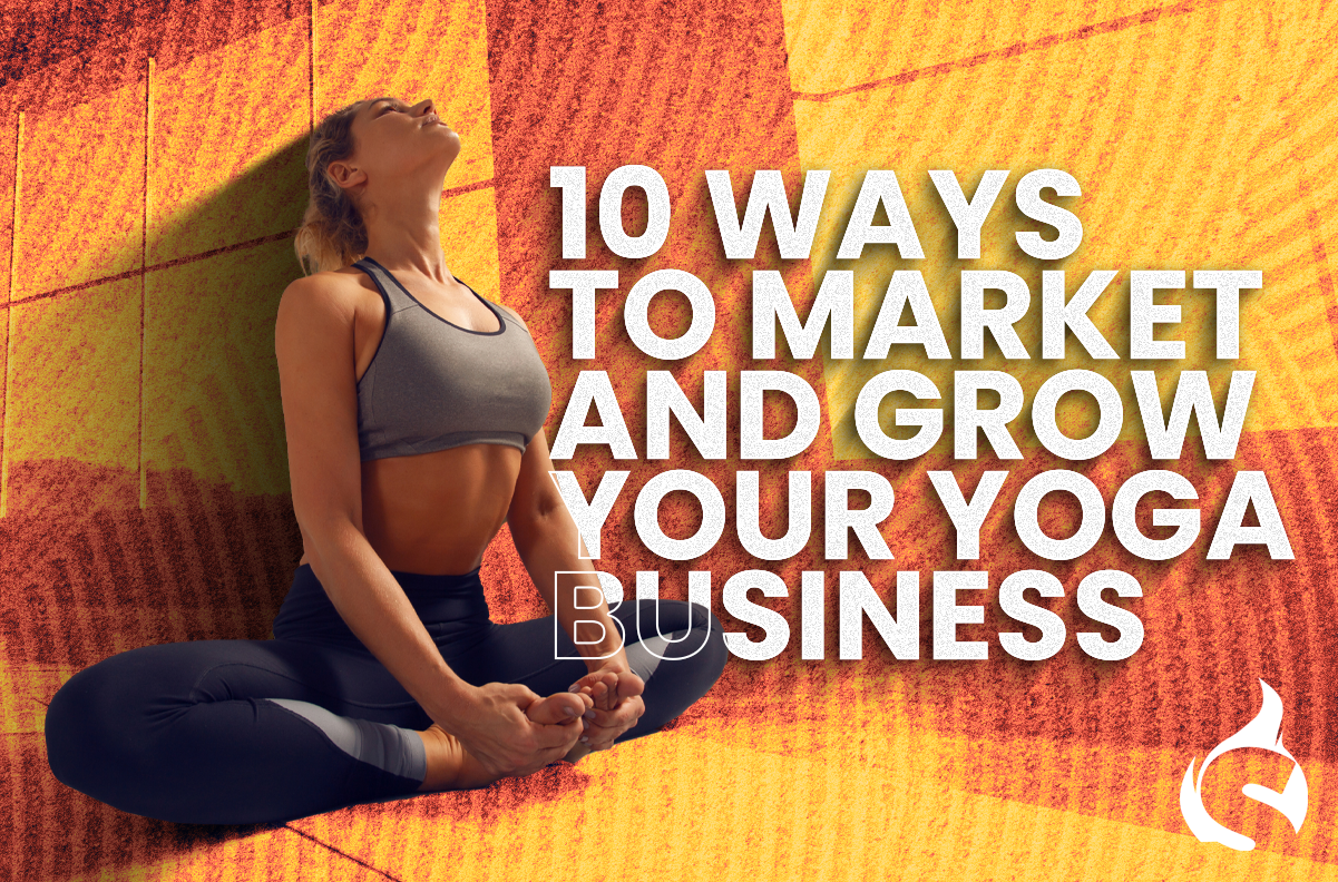 10 Ways to Market and Grow Your Yoga Business