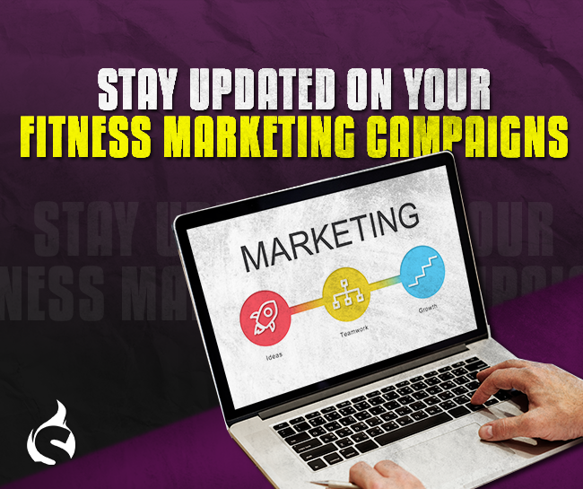 Stay updated on your fitness marketing campaigns