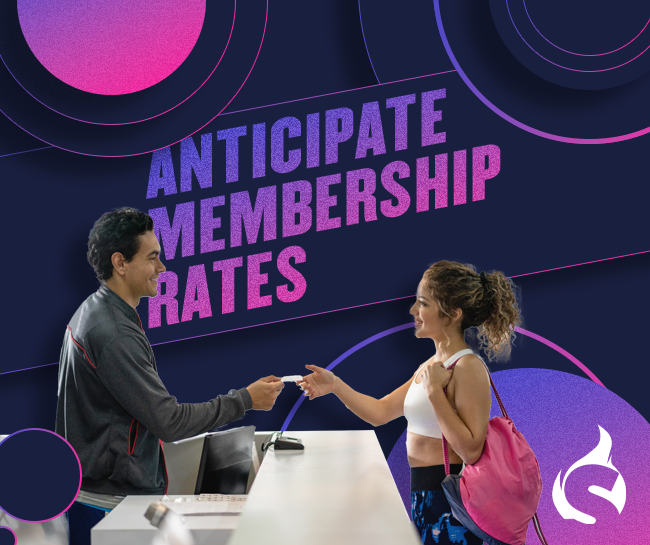 Anticipate membership rates