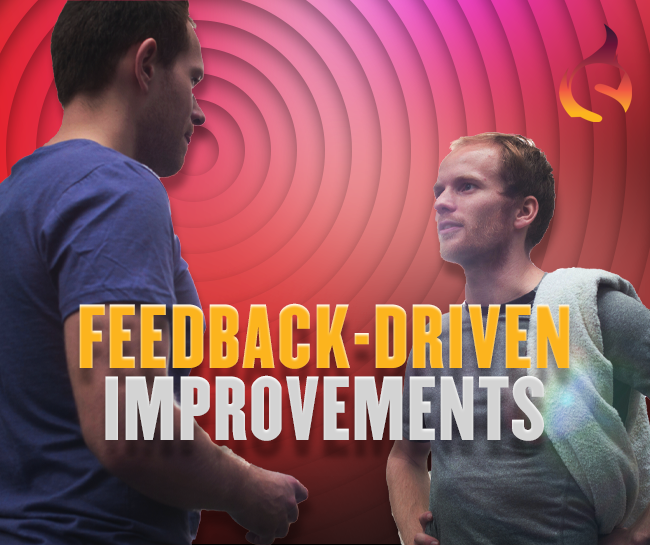 Feedback-Driven Improvements