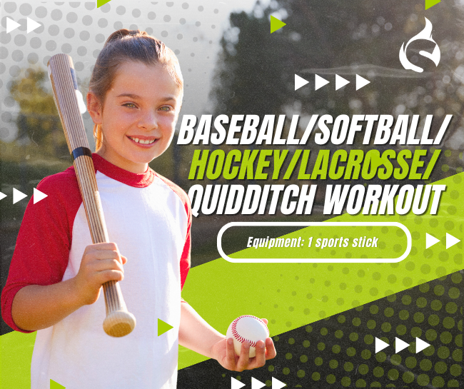 Baseball/Softball/Hockey/Lacrosse/Quidditch workout