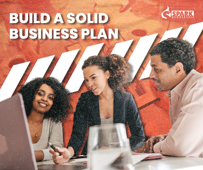 Build a solid business plan
