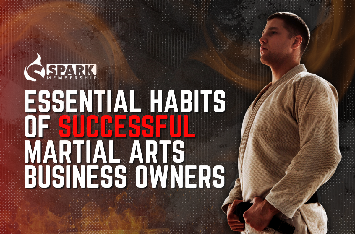 Essential Habits of Successful Martial Arts Business Owners