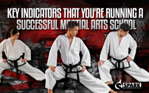 Key Indicators That You're Running A Successful Martial Arts School