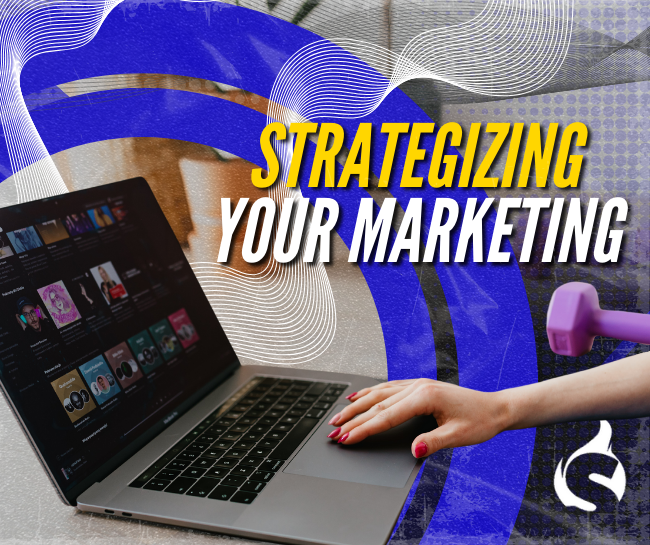 Strategizing Your Marketing