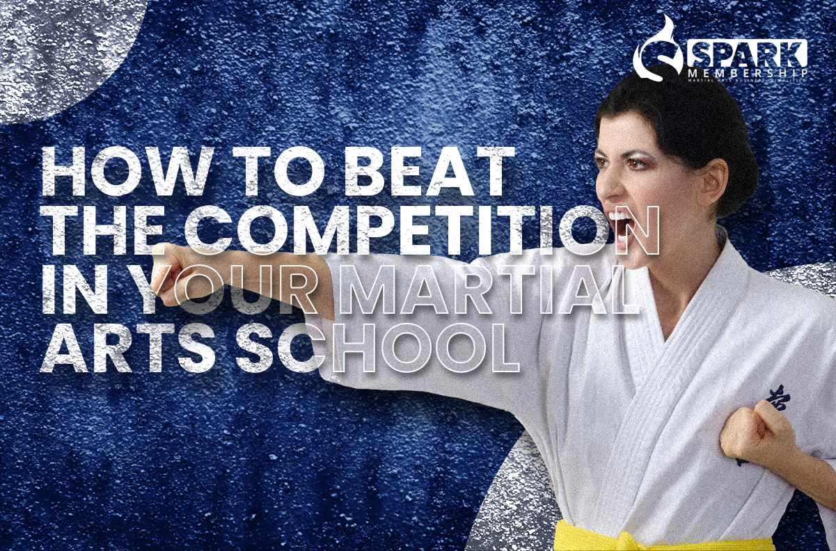 How to Beat the Competition in Your Martial Arts School