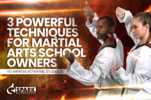 3 Powerful Techniques for Martial Arts School Owners