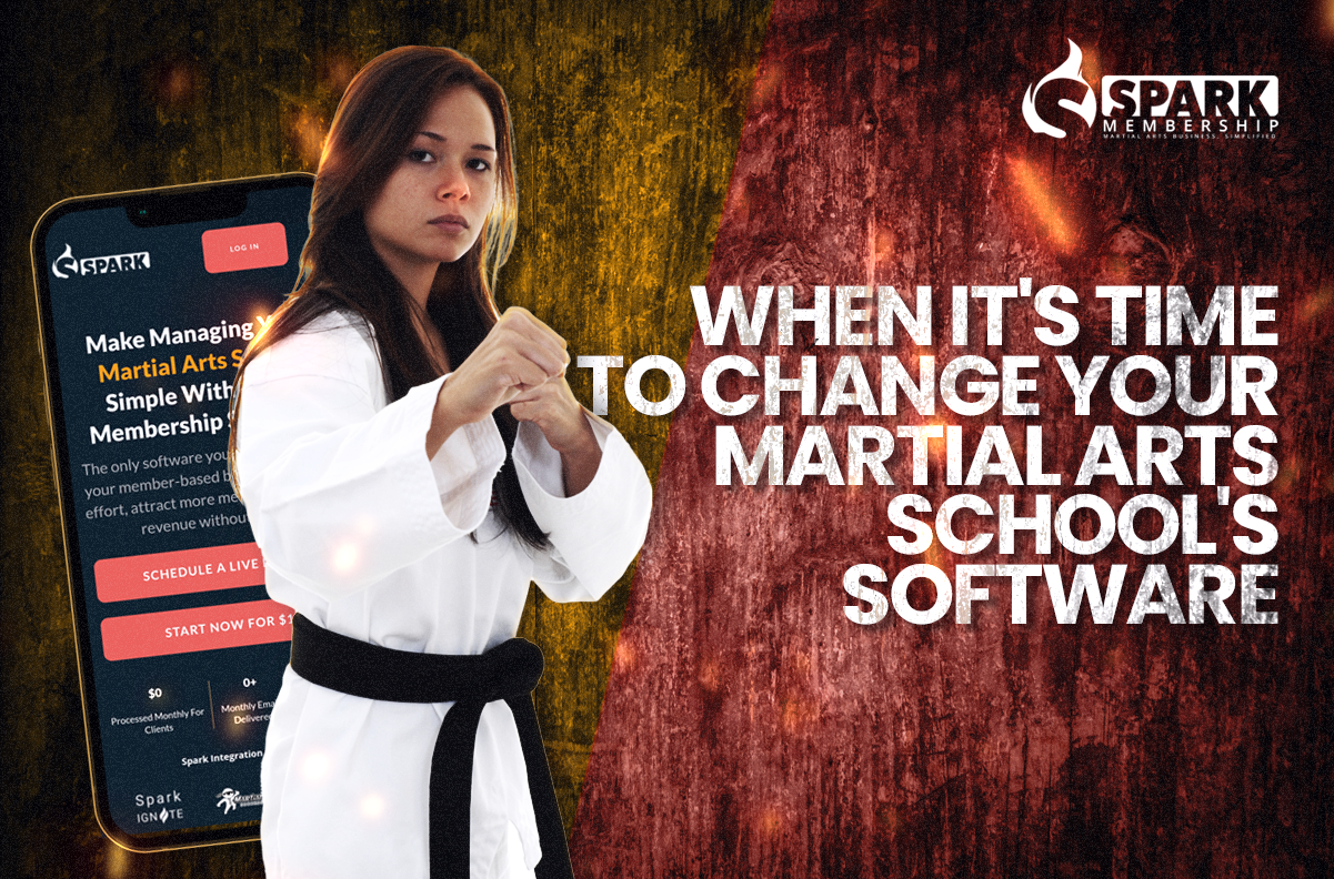 when it's time to change your martial arts school software