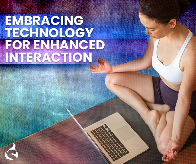 Embracing Technology for Enhanced Interaction